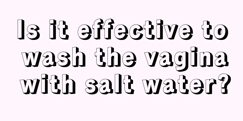 Is it effective to wash the vagina with salt water?