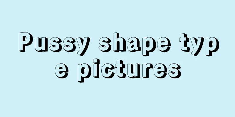 Pussy shape type pictures