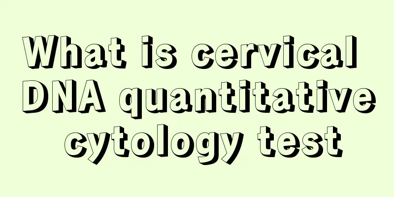 What is cervical DNA quantitative cytology test