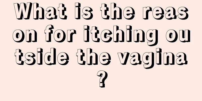 What is the reason for itching outside the vagina?