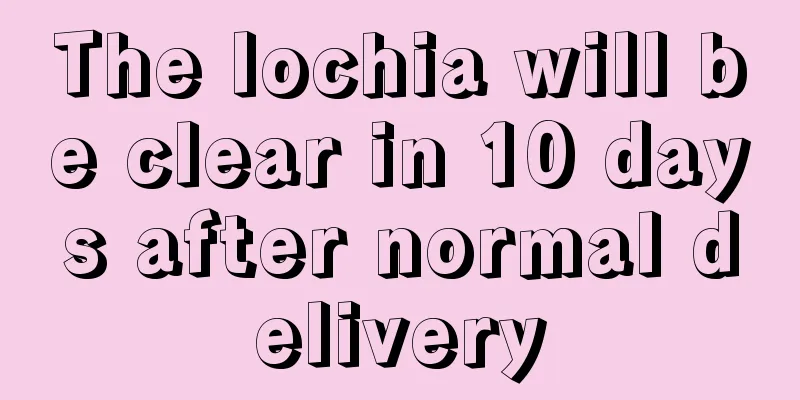 The lochia will be clear in 10 days after normal delivery