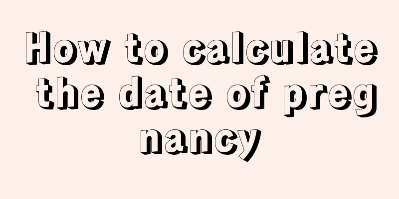 How to calculate the date of pregnancy