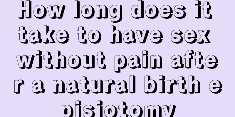 How long does it take to have sex without pain after a natural birth episiotomy