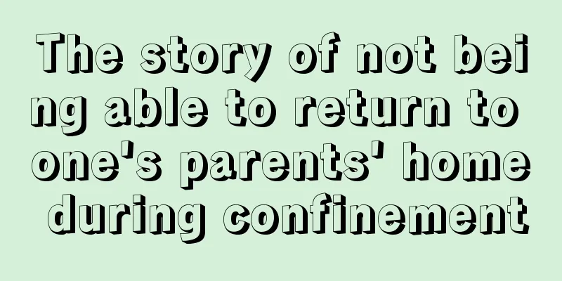 The story of not being able to return to one's parents' home during confinement