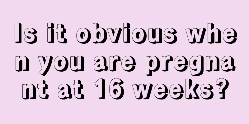 Is it obvious when you are pregnant at 16 weeks?