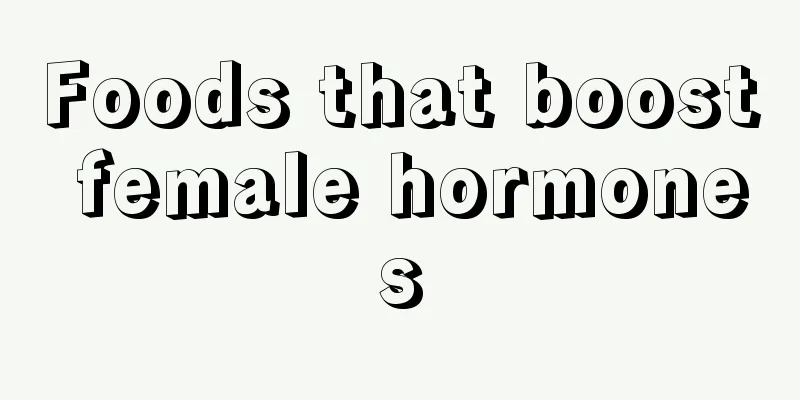 Foods that boost female hormones