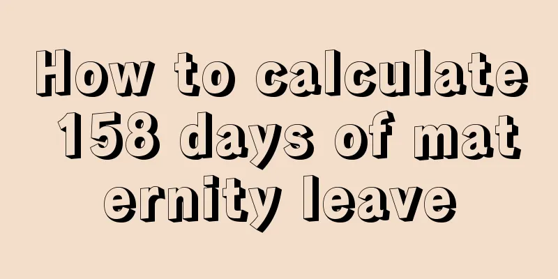 How to calculate 158 days of maternity leave