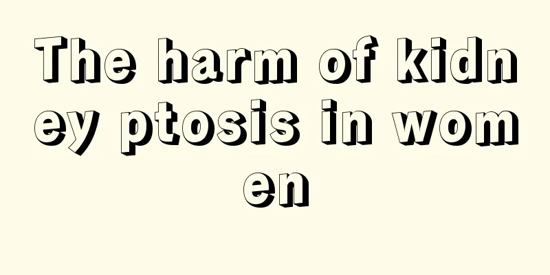 The harm of kidney ptosis in women