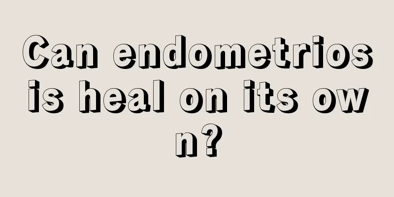 Can endometriosis heal on its own?