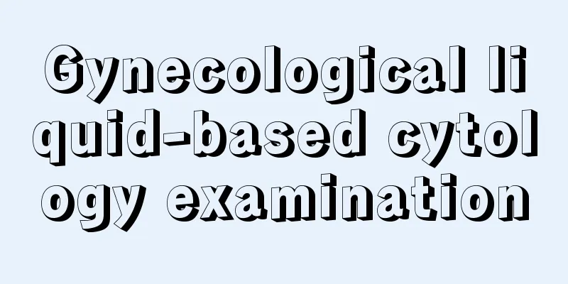 Gynecological liquid-based cytology examination