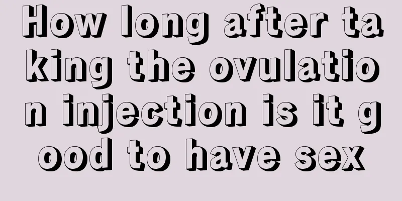 How long after taking the ovulation injection is it good to have sex