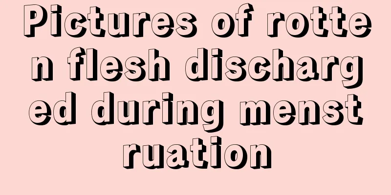 Pictures of rotten flesh discharged during menstruation