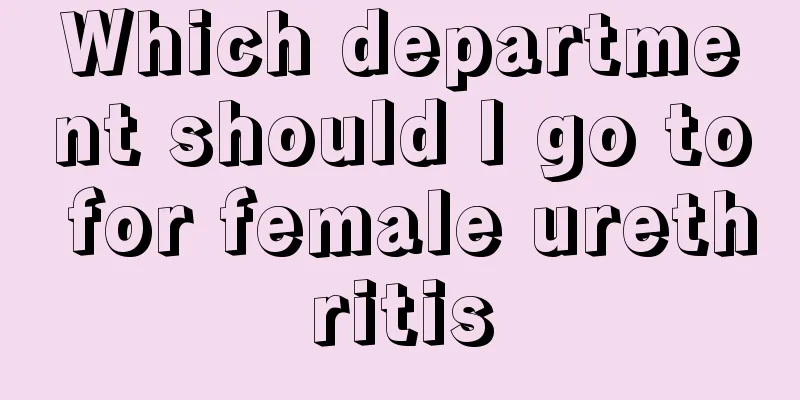 Which department should I go to for female urethritis