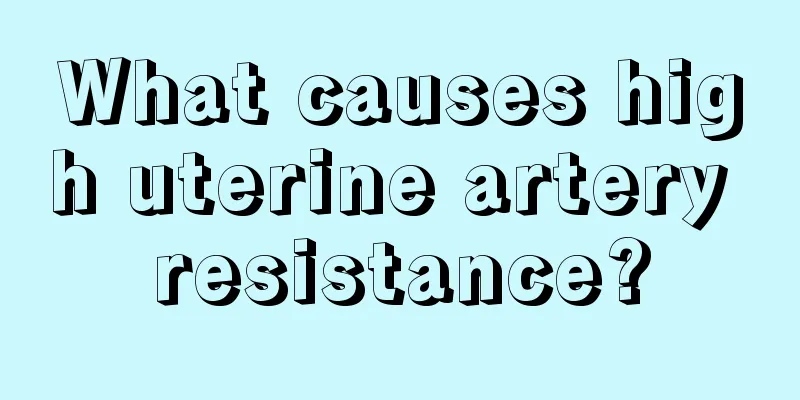 What causes high uterine artery resistance?