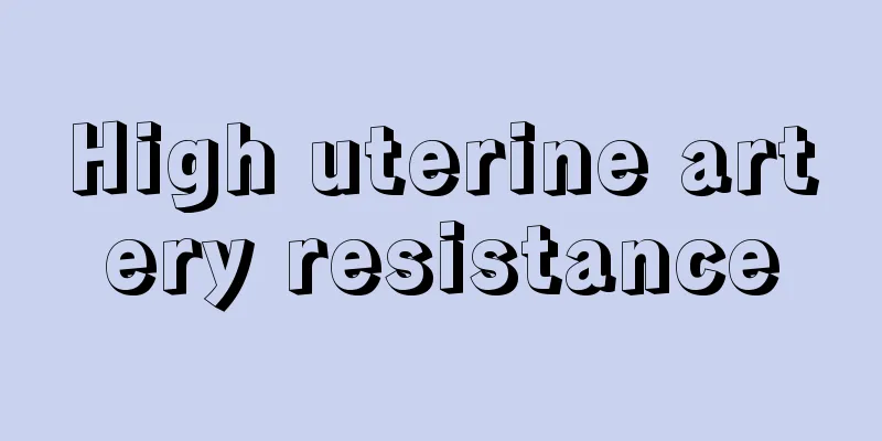 High uterine artery resistance