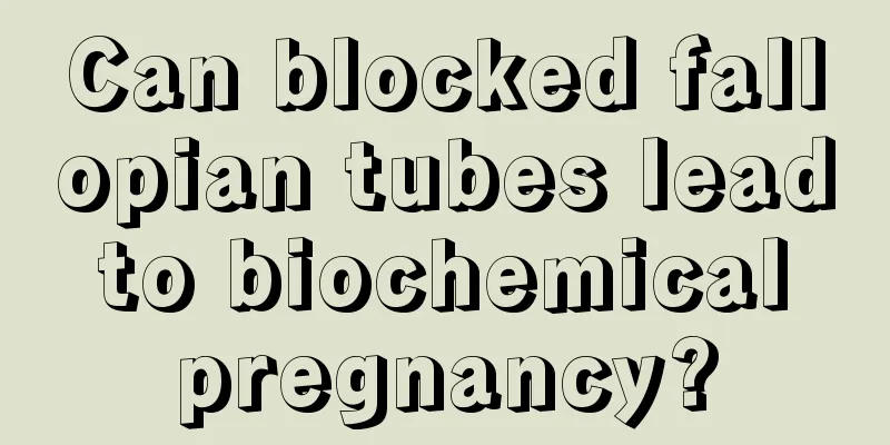 Can blocked fallopian tubes lead to biochemical pregnancy?