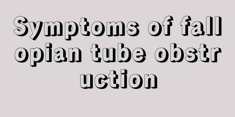 Symptoms of fallopian tube obstruction