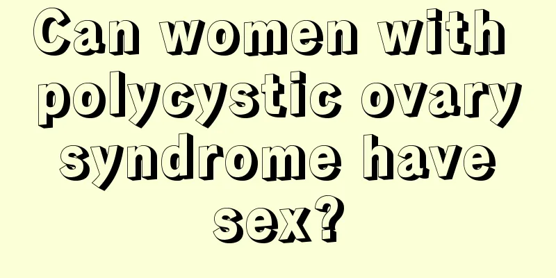 Can women with polycystic ovary syndrome have sex?