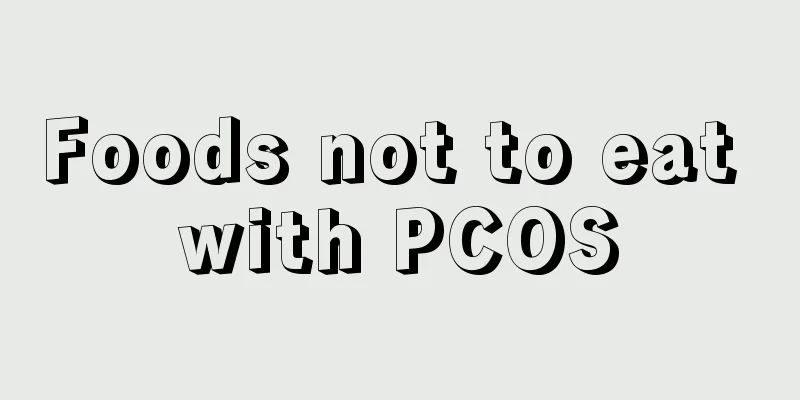 Foods not to eat with PCOS