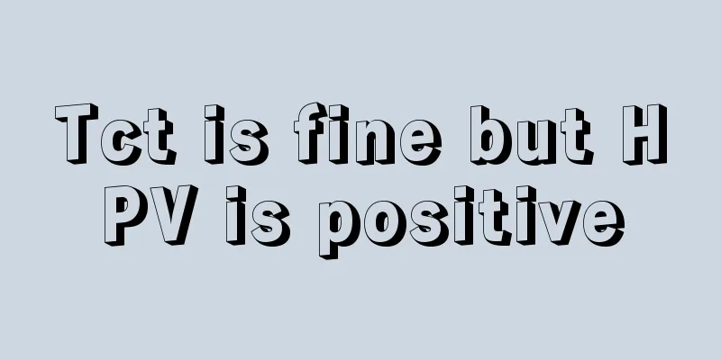 Tct is fine but HPV is positive