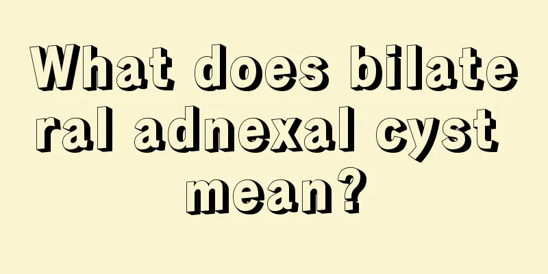 What does bilateral adnexal cyst mean?