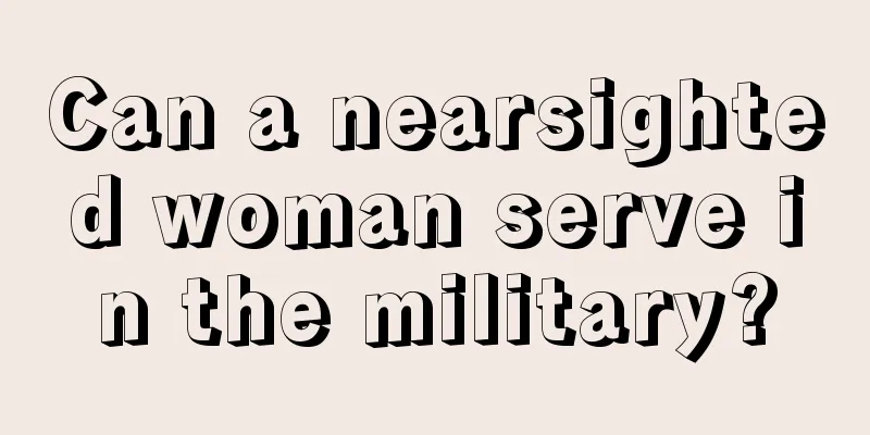 Can a nearsighted woman serve in the military?