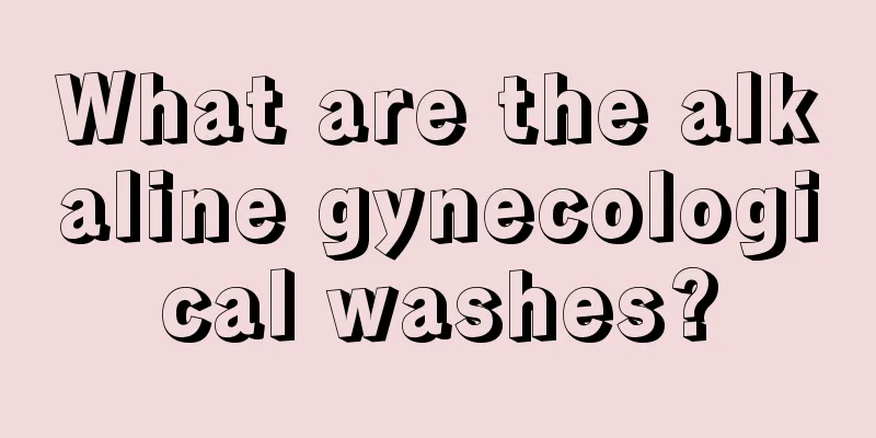 What are the alkaline gynecological washes?