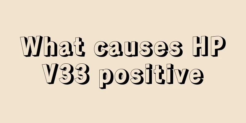 What causes HPV33 positive