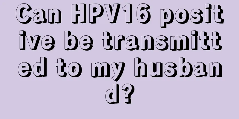 Can HPV16 positive be transmitted to my husband?