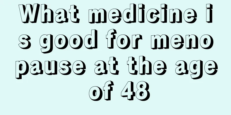 What medicine is good for menopause at the age of 48