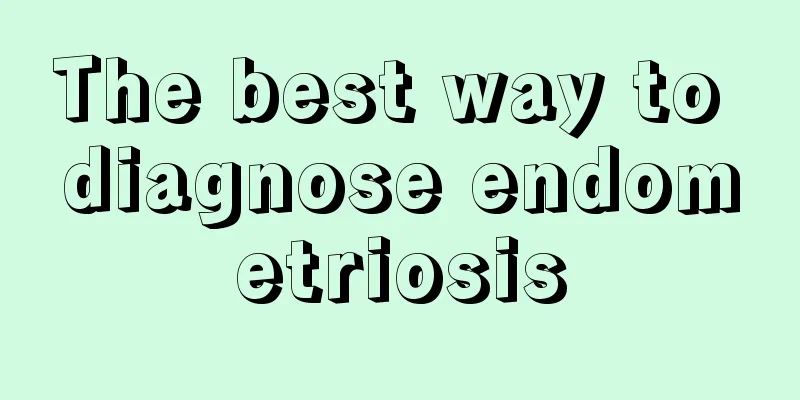 The best way to diagnose endometriosis