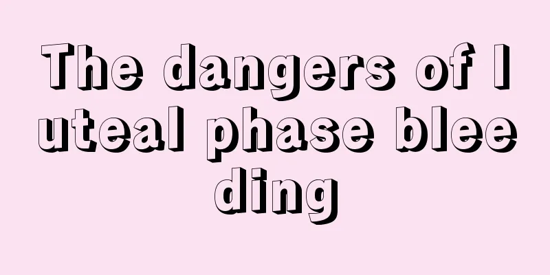 The dangers of luteal phase bleeding