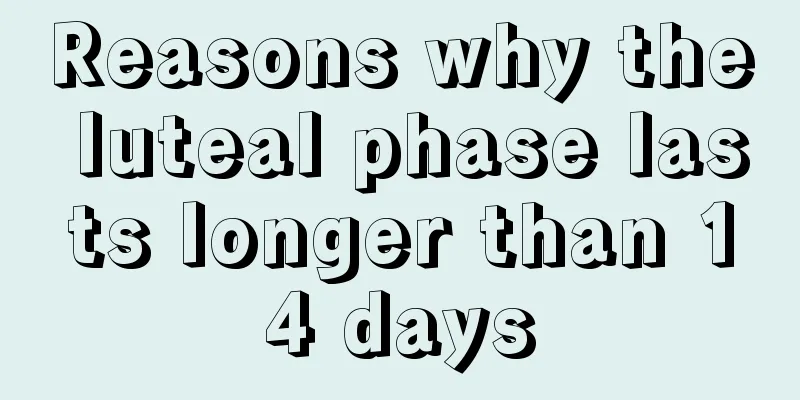 Reasons why the luteal phase lasts longer than 14 days