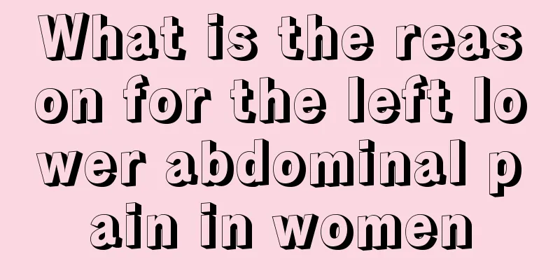 What is the reason for the left lower abdominal pain in women