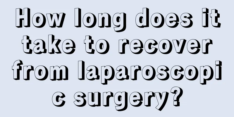 How long does it take to recover from laparoscopic surgery?