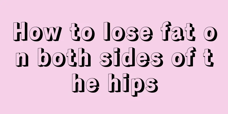 How to lose fat on both sides of the hips