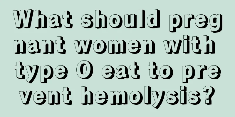 What should pregnant women with type O eat to prevent hemolysis?