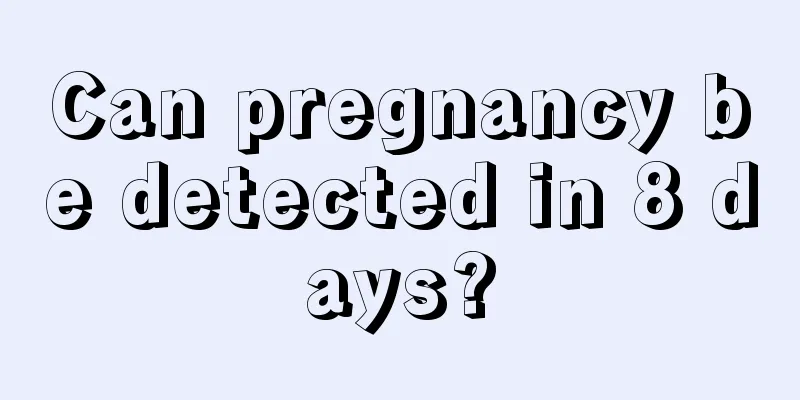 Can pregnancy be detected in 8 days?