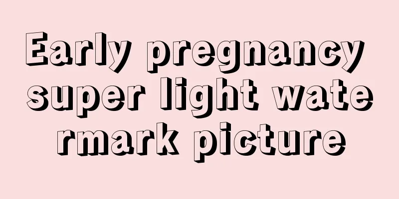 Early pregnancy super light watermark picture