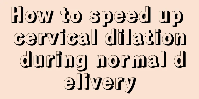 How to speed up cervical dilation during normal delivery