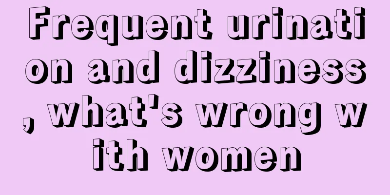 Frequent urination and dizziness, what's wrong with women