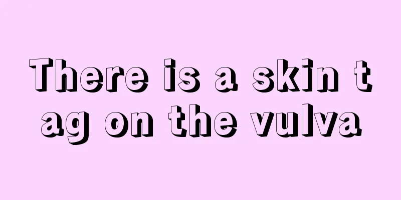 There is a skin tag on the vulva