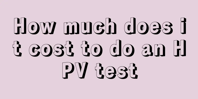 How much does it cost to do an HPV test