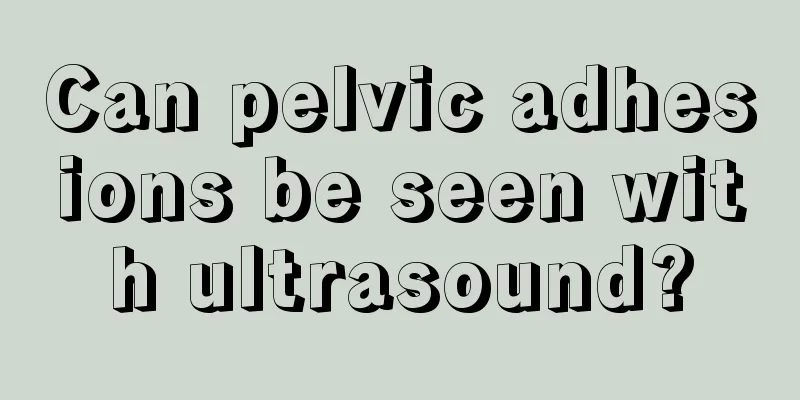 Can pelvic adhesions be seen with ultrasound?