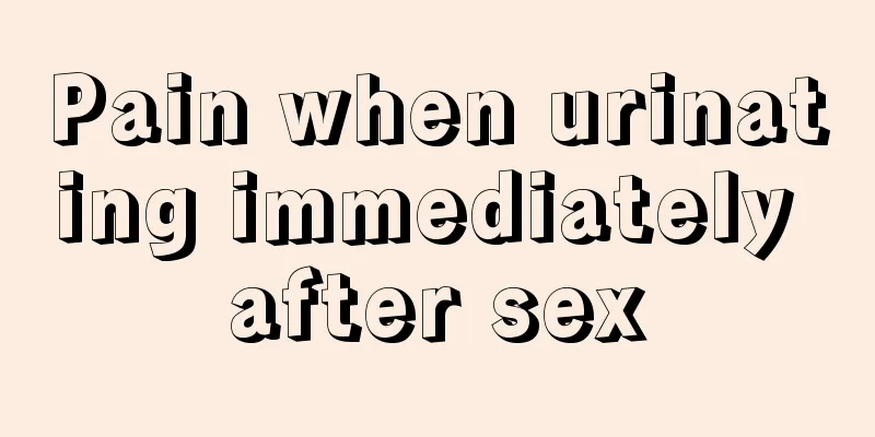 Pain when urinating immediately after sex