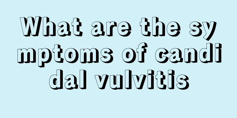 What are the symptoms of candidal vulvitis