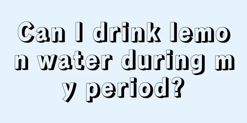 Can I drink lemon water during my period?