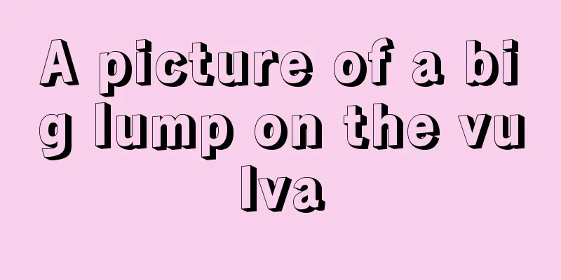 A picture of a big lump on the vulva