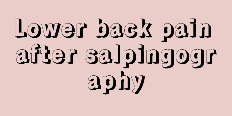 Lower back pain after salpingography