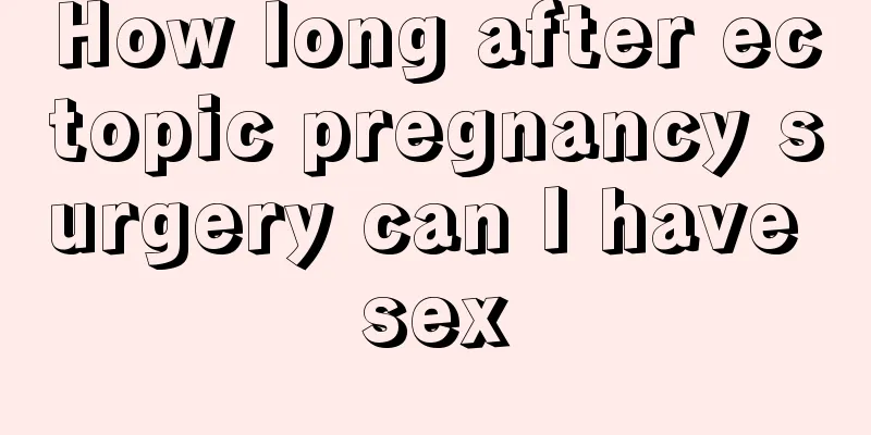 How long after ectopic pregnancy surgery can I have sex